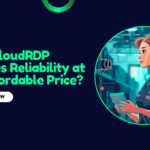 How QloudRDP Ensures Reliability at an Affordable Price?