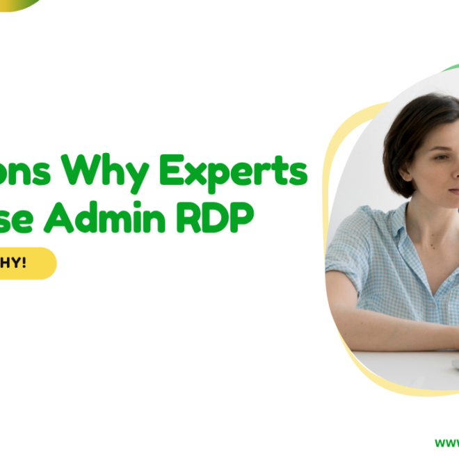 Stop the Struggle: 5 Reasons RDP With Admin Access Is A Business Game-Changer
